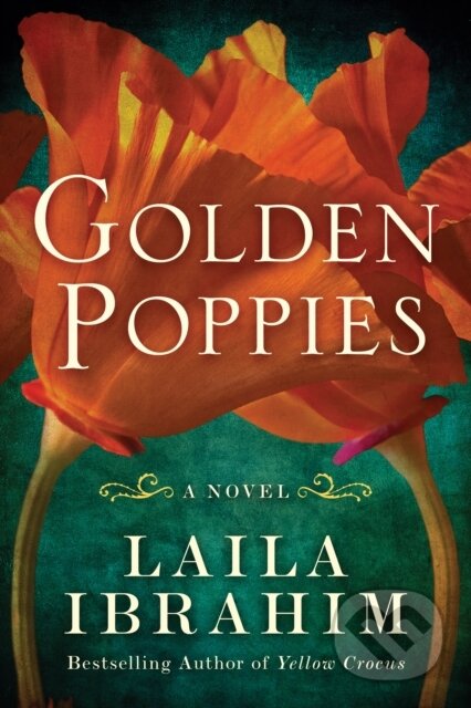 Kniha: Golden Poppies (Laila Ibrahim). Lake Union Publishing, 2020 Kniha: Golden Poppies (Laila Ibrahim). Lake Union Publishing, 2020