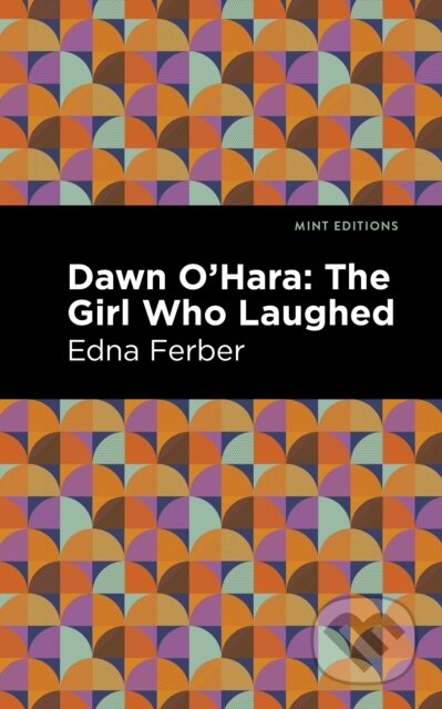 Kniha: Dawn O' Hara (Edna Ferber). , 2021 Kniha: Dawn O' Hara (Edna Ferber). , 2021