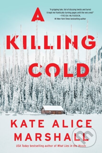 Kniha: A Killing Cold (Kate Alice Marshall). Flatiron Books, 2026 Kniha: A Killing Cold (Kate Alice Marshall). Flatiron Books, 2026