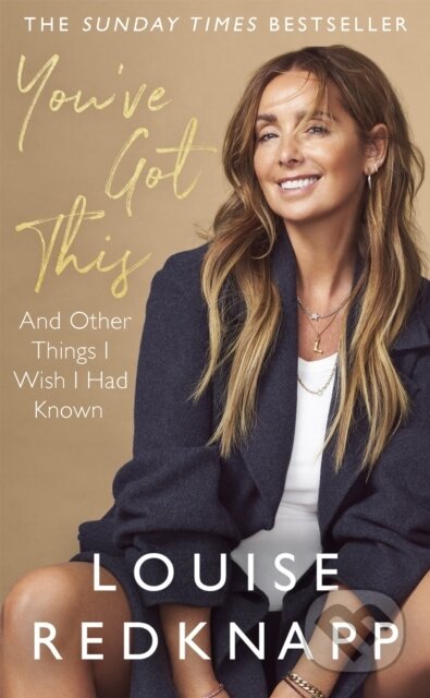 Kniha: You've Got This (Louise Redknapp). Piatkus, 2021 Kniha: You've Got This (Louise Redknapp). Piatkus, 2021