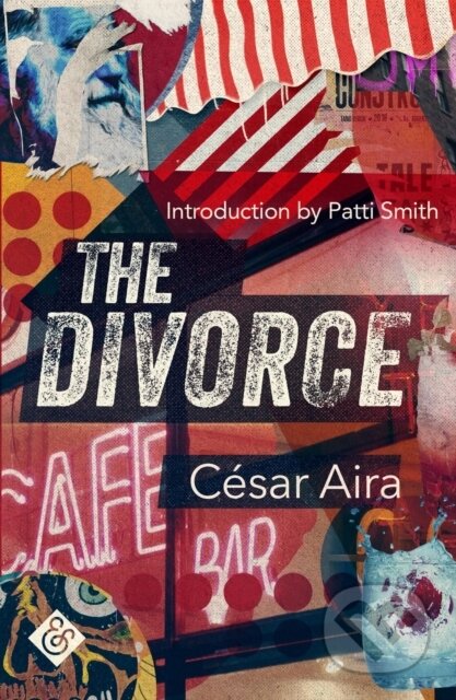 Kniha: The Divorce (Cesar Aira). And Other Stories, 2021 Kniha: The Divorce (Cesar Aira). And Other Stories, 2021