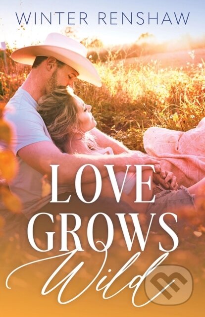 Kniha: Love Grows Wild (Winter Renshaw). Amazon Publishing, 2026 Kniha: Love Grows Wild (Winter Renshaw). Amazon Publishing, 2026