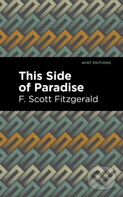 Kniha: This Side of Paradise (F. Scott Fitzgerald). , 2021 Kniha: This Side of Paradise (F. Scott Fitzgerald). , 2021