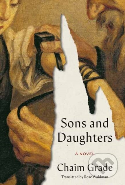 Kniha: Sons and Daughters (Chaim Grade a Rose Waldman). Alfred A. Knopf, 2025 Kniha: Sons and Daughters (Chaim Grade a Rose Waldman). Alfred A. Knopf, 2025