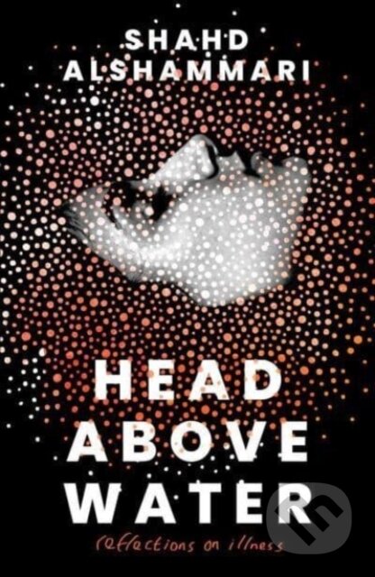 Kniha: Head Above Water (Shahd Alshammari). , 2022 Kniha: Head Above Water (Shahd Alshammari). , 2022