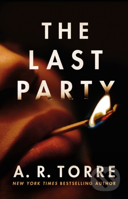 Kniha: The Last Party (A. R. Torre). Thomas & Mercer, 2024 Kniha: The Last Party (A. R. Torre). Thomas & Mercer, 2024