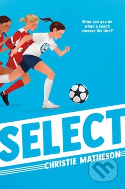 Kniha: Select (Christie Matheson). Random House, 2024 Kniha: Select (Christie Matheson). Random House, 2024