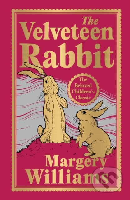 Kniha: The Velveteen Rabbit (Margery Williams). , 2024 Kniha: The Velveteen Rabbit (Margery Williams). , 2024