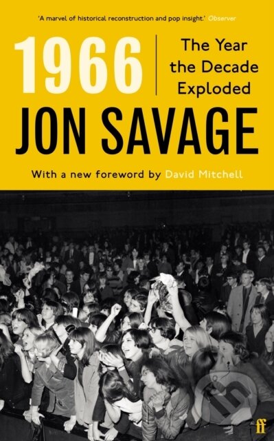 Kniha: 1966 (Jon Savage). Faber and Faber, 2021 Kniha: 1966 (Jon Savage). Faber and Faber, 2021