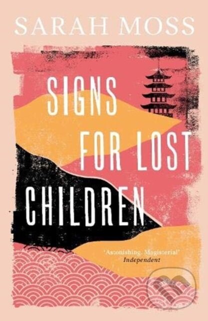 Kniha: Signs for Lost Children (Sarah Moss). Granta Books, 2021 Kniha: Signs for Lost Children (Sarah Moss). Granta Books, 2021
