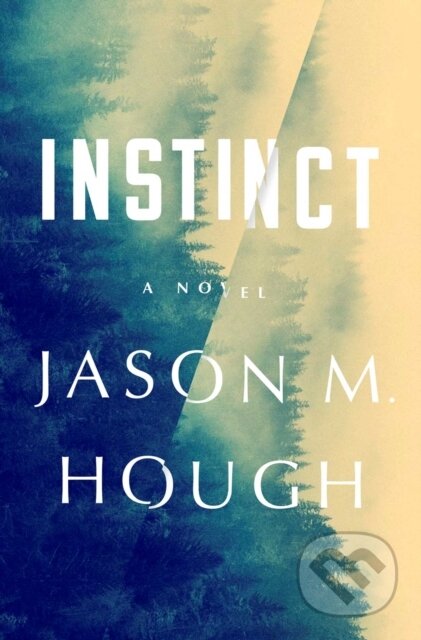 Kniha: Instinct (Jason M. Hough). , 2021 Kniha: Instinct (Jason M. Hough). , 2021