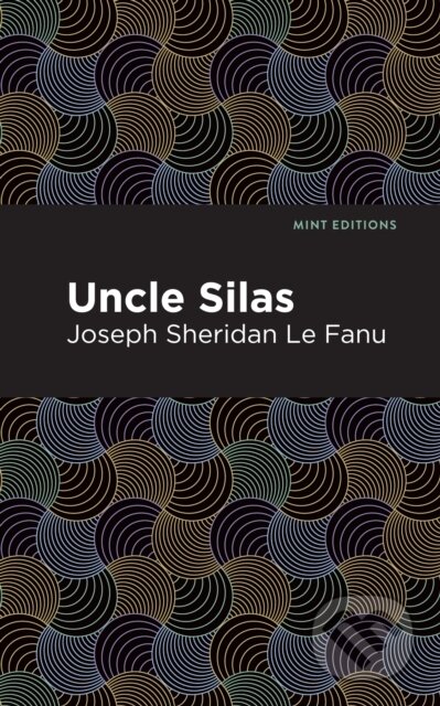 Kniha: Uncle Silas (Joseph Sheridan Le Fanu). , 2021 Kniha: Uncle Silas (Joseph Sheridan Le Fanu). , 2021