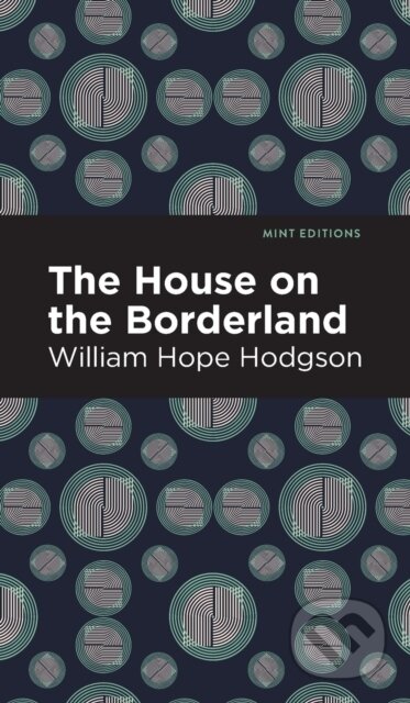 Kniha: The House on the Borderland (William Hope Hodgson). , 2021 Kniha: The House on the Borderland (William Hope Hodgson). , 2021