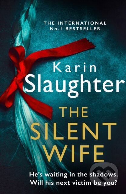 Kniha: The Silent Wife (Karin Slaughter). HarperCollins, 2021 Kniha: The Silent Wife (Karin Slaughter). HarperCollins, 2021