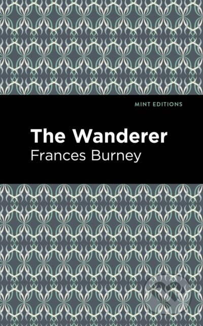 Kniha: The Wanderer (Frances Burney). , 2021 Kniha: The Wanderer (Frances Burney). , 2021
