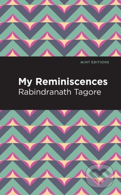 Kniha: My Remininscenes (Rabindranath Tagore). , 2021 Kniha: My Remininscenes (Rabindranath Tagore). , 2021