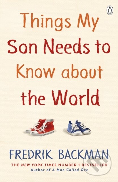 Kniha: Things My Son Needs to Know About The World (Fredrik Backman). Michael Joseph, 2021 Kniha: Things My Son Needs to Know About The World (Fredrik Backman). Michael Joseph, 2021
