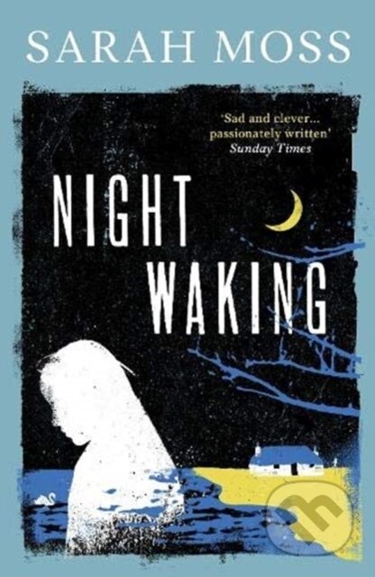 Kniha: Night Waking (Sarah Moss). Granta Books, 2021 Kniha: Night Waking (Sarah Moss). Granta Books, 2021
