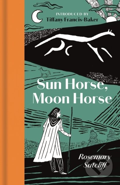 Kniha: Sun Horse, Moon Horse (Rosemary Sutcliff). Manderley Press, 2025 Kniha: Sun Horse, Moon Horse (Rosemary Sutcliff). Manderley Press, 2025