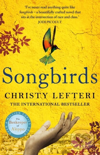 Kniha: Songbirds (Christy Lefteri). Manilla Press, 2021 Kniha: Songbirds (Christy Lefteri). Manilla Press, 2021