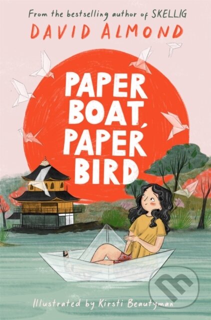Kniha: Paper Boat, Paper Bird (David Almond). Hodder Children's Books, 2023 Kniha: Paper Boat, Paper Bird (David Almond). Hodder Children's Books, 2023