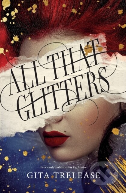 Kniha: All That Glitters (Gita Trelease). Flatiron Books, 2021 Kniha: All That Glitters (Gita Trelease). Flatiron Books, 2021