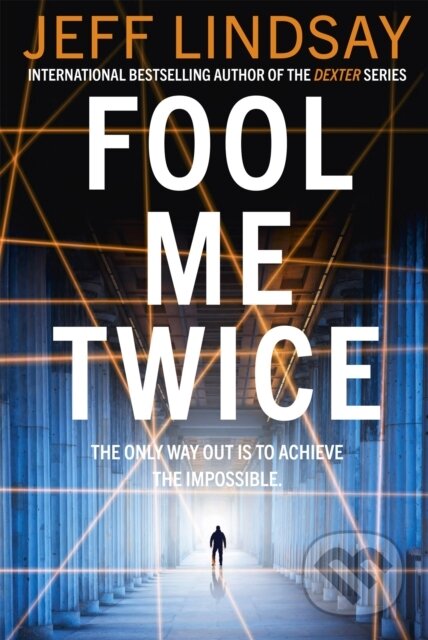 Kniha: Fool Me Twice (Jeff Lindsay). Orion, 2021 Kniha: Fool Me Twice (Jeff Lindsay). Orion, 2021
