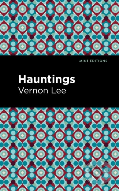 Kniha: Hauntings (Vernon Lee). , 2021 Kniha: Hauntings (Vernon Lee). , 2021