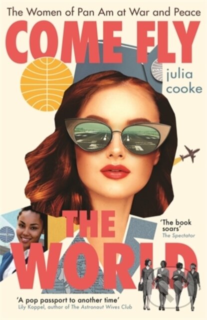 Kniha: Come Fly the World (Julia Cooke). Icon Books, 2021 Kniha: Come Fly the World (Julia Cooke). Icon Books, 2021