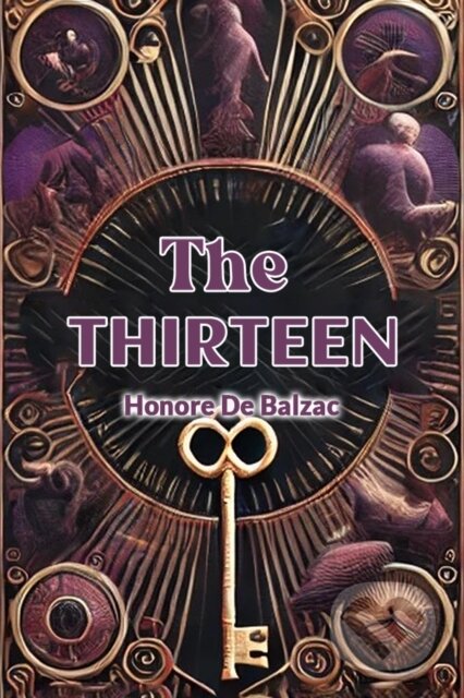 Kniha: The Thirteen (Honore De Balzac). , 2024 Kniha: The Thirteen (Honore De Balzac). , 2024