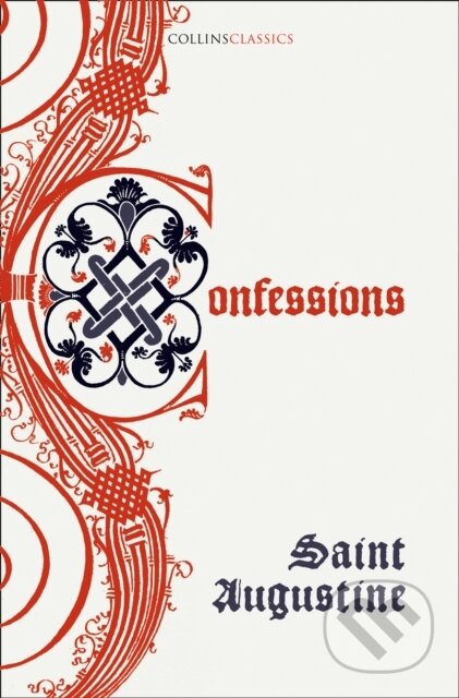 Kniha: The Confessions of Saint Augustine (Saint Augustine). HarperTeen, 2021 Kniha: The Confessions of Saint Augustine (Saint Augustine). HarperTeen, 2021