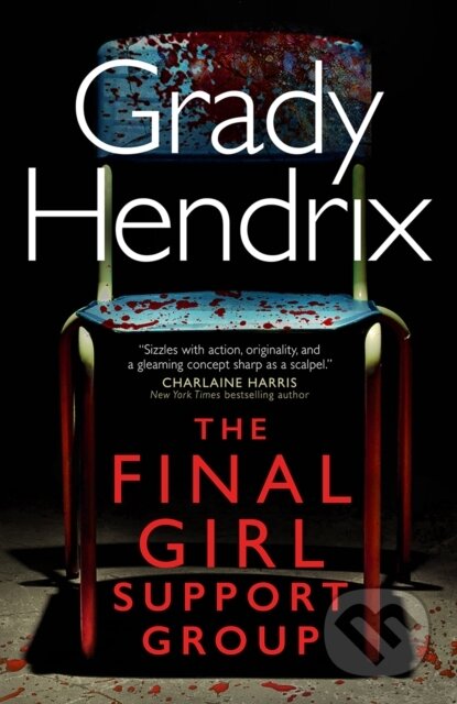 Kniha: The Final Girl Support Group (Grady Hendrix). Titan Books, 2021 Kniha: The Final Girl Support Group (Grady Hendrix). Titan Books, 2021