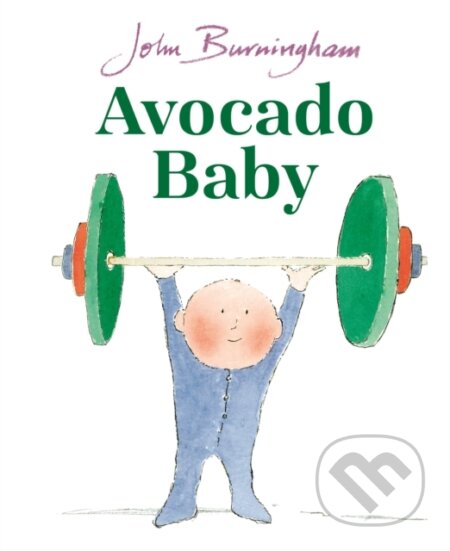 Kniha: Avocado Baby (John Burningham). , 2021 Kniha: Avocado Baby (John Burningham). , 2021