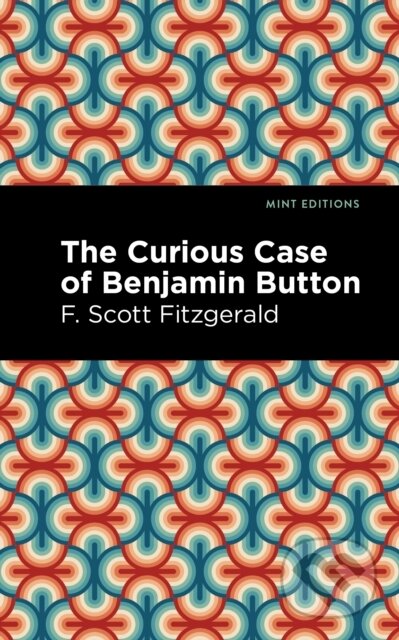 Kniha: The Curious Case of Benjamin Button (F. Scott Fitzgerald). , 2021 Kniha: The Curious Case of Benjamin Button (F. Scott Fitzgerald). , 2021