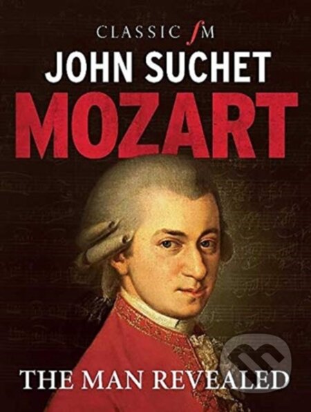 Kniha: Mozart (John Suchet). Elliott and Thompson, 2021 Kniha: Mozart (John Suchet). Elliott and Thompson, 2021