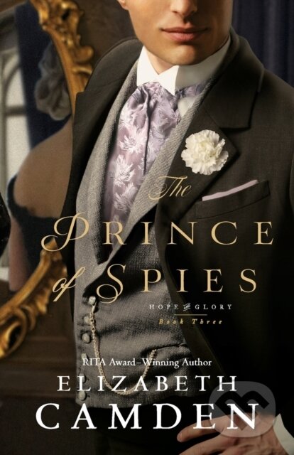Kniha: The Prince of Spies (Elizabeth Camden). , 2021 Kniha: The Prince of Spies (Elizabeth Camden). , 2021