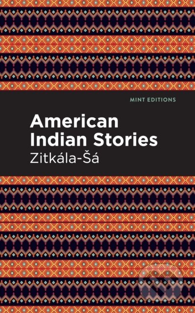 Kniha: American Indian Stories (Zitkala-Sa). , 2021 Kniha: American Indian Stories (Zitkala-Sa). , 2021