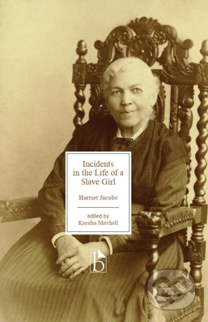 Kniha: Incidents in the Life of a Slave Girl (Harriet Jacobs a Koritha Mitchell). , 2023 Kniha: Incidents in the Life of a Slave Girl (Harriet Jacobs a Koritha Mitchell). , 2023