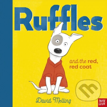 Kniha: Ruffles and the Red, Red Coat (David Melling). Nosy Crow, 2021 Kniha: Ruffles and the Red, Red Coat (David Melling). Nosy Crow, 2021