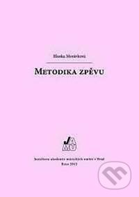 Kniha: Metodika zpěvu (Blanka Morávková). Janáčkova akademie múzických umění v Brně, 2013 Kniha: Metodika zpěvu (Blanka Morávková). Janáčkova akademie múzických umění v Brně, 2013