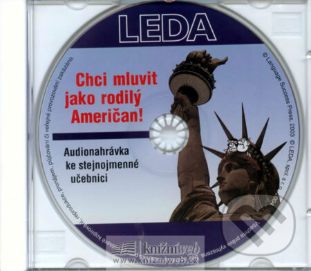Audiokniha: Chci mluvit jako rodilý Američan! (Amy Gillett). Leda, 2003 Audiokniha: Chci mluvit jako rodilý Američan! (Amy Gillett). Leda, 2003