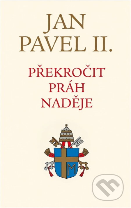 Kniha: Překročit práh naděje (Jan Pavel II.). , 1999 Kniha: Překročit práh naděje (Jan Pavel II.). , 1999