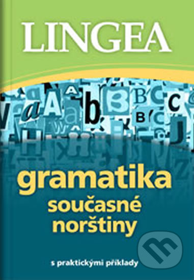 Kniha: Gramatika současné norštiny (Lingea). Lingea, 2015 Kniha: Gramatika současné norštiny (Lingea). Lingea, 2015