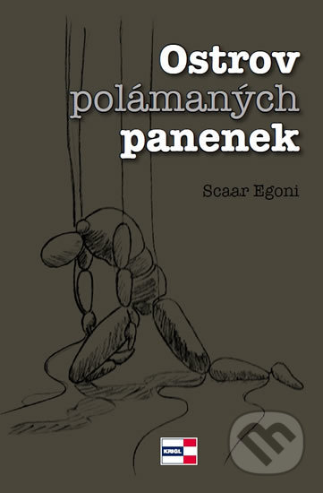 Kniha: Ostrov polámaných panenek (Scaar Egoni). KRIGL, 2014 Kniha: Ostrov polámaných panenek (Scaar Egoni). KRIGL, 2014