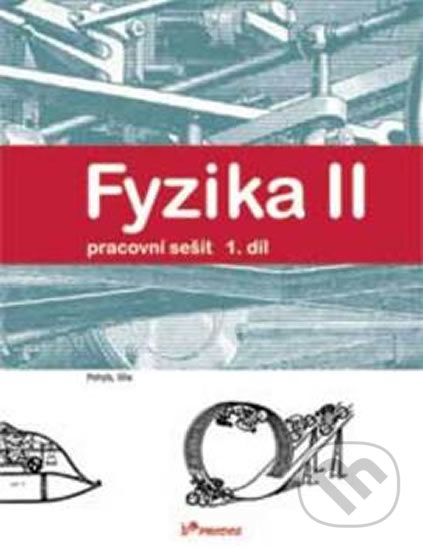 Kniha: Fyzika II 1. díl Pracovní sešit (Ranata Holubová). Prodos, 2006 Kniha: Fyzika II 1. díl Pracovní sešit (Ranata Holubová). Prodos, 2006