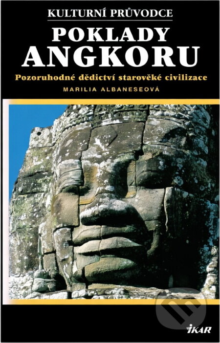 Kniha: Poklady Angkoru - kulturní průvodce (Marilia Albanese). Ikar CZ, 2007 Kniha: Poklady Angkoru - kulturní průvodce (Marilia Albanese). Ikar CZ, 2007