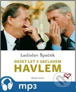 Audiokniha: Deset let s Václavem Havlem (Ladislav Špaček). Mladá fronta, 2012 Audiokniha: Deset let s Václavem Havlem (Ladislav Špaček). Mladá fronta, 2012