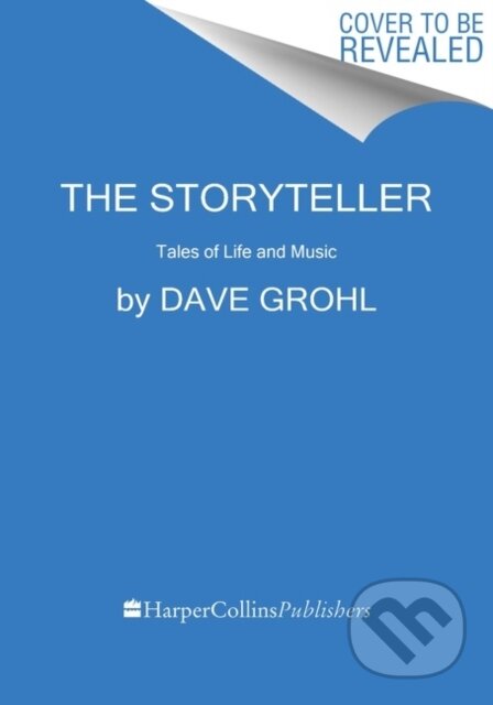 Kniha: Storyteller (Dave Grohl). Dey Street Books, 2021 Kniha: Storyteller (Dave Grohl). Dey Street Books, 2021
