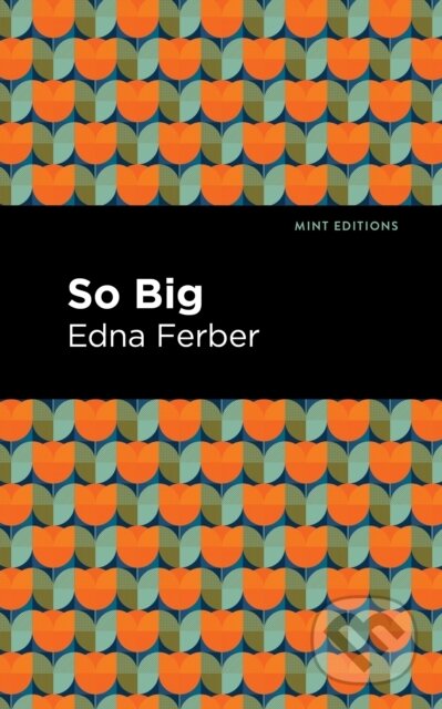 Kniha: So Big (Edna Ferber). , 2021 Kniha: So Big (Edna Ferber). , 2021