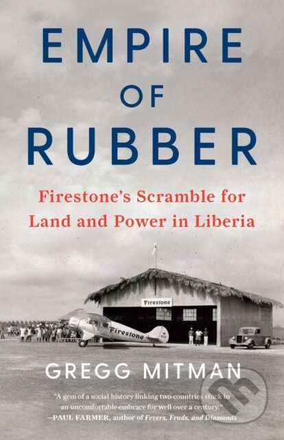 Kniha: Empire of Rubber (Gregg Mitman). The New Press, 2023 Kniha: Empire of Rubber (Gregg Mitman). The New Press, 2023